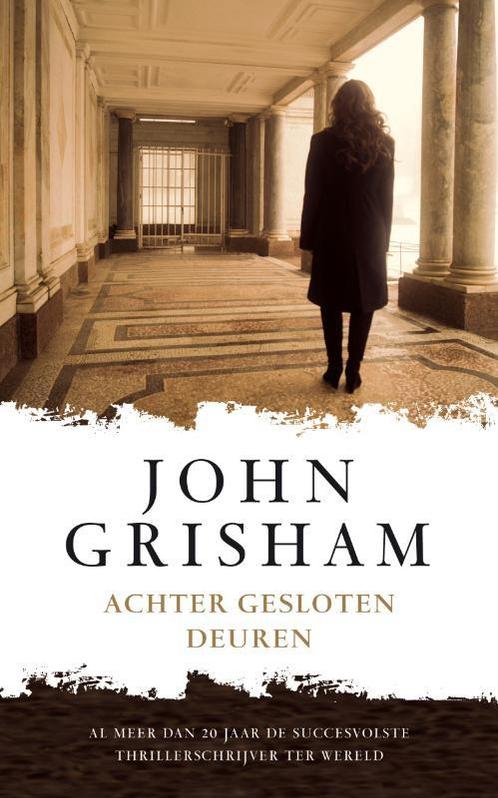 Achter gesloten deuren 9789022995563 John Grisham, Boeken, Thrillers, Gelezen, Verzenden
