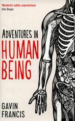 Adventures in human being by Gavin Francis (Hardback), Gelezen, Gavin Francis, Verzenden