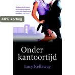 Onder kantoortijd 9789032512491 Lucy Kellaway, Verzenden, Gelezen, Lucy Kellaway