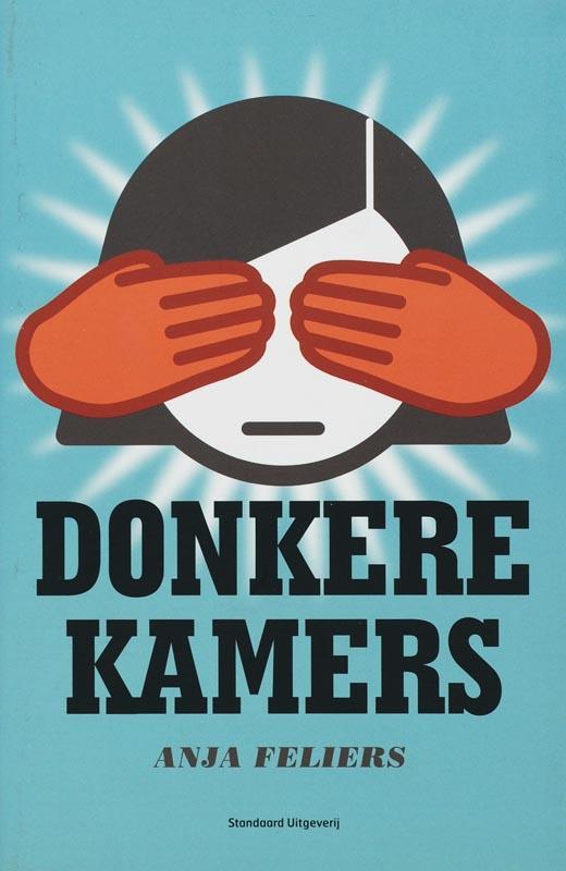 Donkere kamers 9789002217968 Anja Feliers, Boeken, Kinderboeken | Jeugd | 13 jaar en ouder, Gelezen, Verzenden