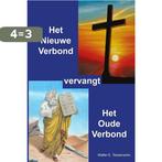 Het nieuwe verbond vervangt het oude verbond 9789491026058, Boeken, Verzenden, Gelezen, Walter Tessensohn