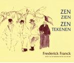 Zen zien, zen tekenen 9789063500634 F. Franck, Verzenden, Gelezen, F. Franck