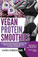 9781913857776 Vegan Smoothie Recipes- Vegan Protein Smoot..., Nieuw, Karen Greenvang, Verzenden