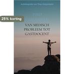 Van medisch probleem tot gastdocent 9789402162028, Verzenden, Zo goed als nieuw, Theo Galgenbeld