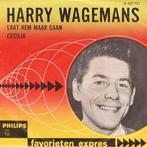vinyl single 7 inch - Harry Wagemans - Laat Hem Maar Gaan..., Verzenden, Zo goed als nieuw
