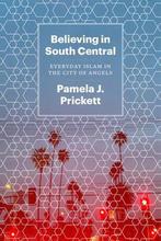 Believing in South Central 9780226747286 Pamela J Prickett, Verzenden, Zo goed als nieuw, Pamela J Prickett