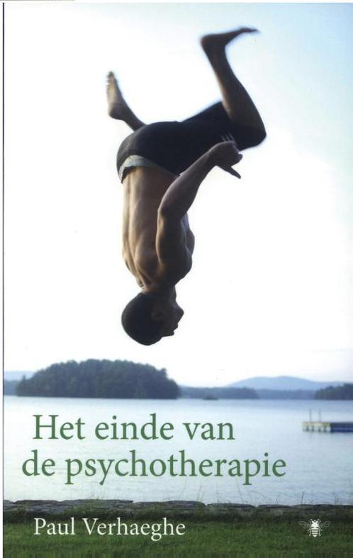 Het einde van de psychotherapie 9789023458241 Paul Verhaeghe, Boeken, Psychologie, Zo goed als nieuw, Verzenden