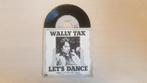vinyl single 7 inch - Wally Tax - Lets Dance, Cd's en Dvd's, Vinyl Singles, Verzenden, Zo goed als nieuw