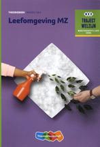 Traject Welzijn Theorieboek Leefomgeving MZ  s 9789006858907, Boeken, Zo goed als nieuw