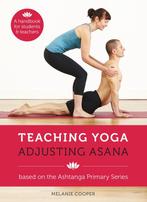 9781906756208 Teaching Yoga Adjusting Asana, Boeken, Verzenden, Nieuw, Melanie Cooper