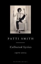 9781408863008 Patti Smith Collected Lyrics 1970 2015, Boeken, Verzenden, Nieuw, Patti Smith