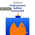 Ondernemers hebben nooit geluk 9789055948932 Ali Niknam, Boeken, Verzenden, Zo goed als nieuw, Ali Niknam