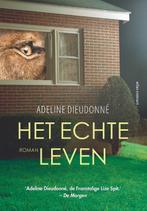 Het echte leven 9789025454647 Adeline Dieudonné, Verzenden, Zo goed als nieuw, Adeline Dieudonné