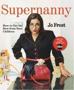 How to Get the Best from your Children Supernanny Jo Frost, Verzenden, Gelezen, Jo Frost
