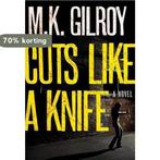 Cuts Like a Knife 9781936034697 M. K. Gilroy, Boeken, Verzenden, Gelezen, M. K. Gilroy