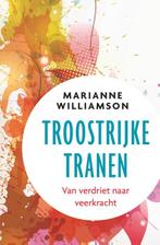 Troostrijke tranen 9789020213423 Marianne Williamson, Boeken, Esoterie en Spiritualiteit, Verzenden, Gelezen, Marianne Williamson