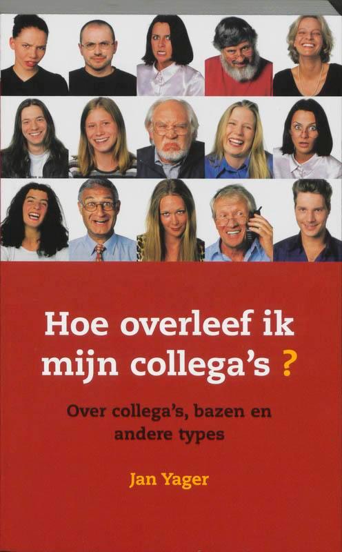 Hoe Overleef Ik Mijn Collegas 9789059959910 Jan Yager, Boeken, Psychologie, Gelezen, Verzenden