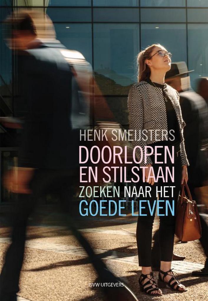 Doorlopen en stilstaan 9789492538611 Henk Smeijsters, Boeken, Filosofie, Zo goed als nieuw, Verzenden