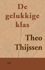 De gelukkige klas 9789491618208 Theo Thijssen, Boeken, Verzenden, Gelezen, Theo Thijssen