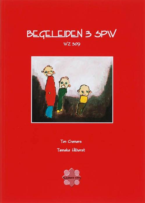 Begeleiden - 3 SPW WZ 309 9789085240877 T. Cremers, Boeken, Schoolboeken, Gelezen, Verzenden