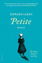Petite (9789026347993, Edward Carey) (Edward Carey), Verzenden, Nieuw