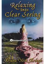 Relaxing into Clear Seeing Arjuna Nick Ardagh, Verzenden, Nieuw