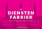 De Diensten Fabriek 9789082228304, Boeken, Verzenden, Zo goed als nieuw