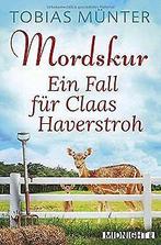 Mordskur: Ein Fall fur Claas Haverstroh  Munter,...  Book, Verzenden, Zo goed als nieuw, Tobias Münter