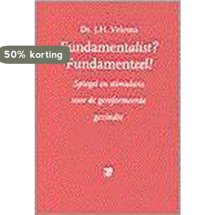 FUNDAMENTALIST FUNDAMENTEEL 9789050307505 J.H. Velema, Boeken, Godsdienst en Theologie, Gelezen, Verzenden