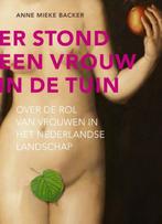 Er stond een vrouw in de tuin 9789069060484, Verzenden, Zo goed als nieuw, Anne Mieke Backer