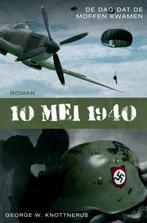 10 mei 1940 9789051797213 George Knottnerus, Verzenden, Gelezen, George Knottnerus