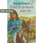 GEEF JE DROMEN NIET OP 9789024218288 PETERS, Boeken, Verzenden, Gelezen, PETERS