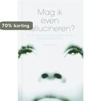 Mag Ik Even Hallucineren? 9789085711537 E. Good, Verzenden, Zo goed als nieuw, E. Good