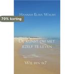 De kunst om met jezelf te leven 9789402136913, Boeken, Verzenden, Zo goed als nieuw, Hannah Elisa Walsh