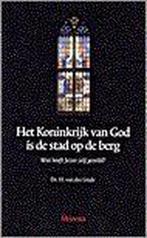 KONINKRIJK VAN GOD IS DE STAD OP DE BERG 9789021137889, Verzenden, Zo goed als nieuw, H. van der Linde