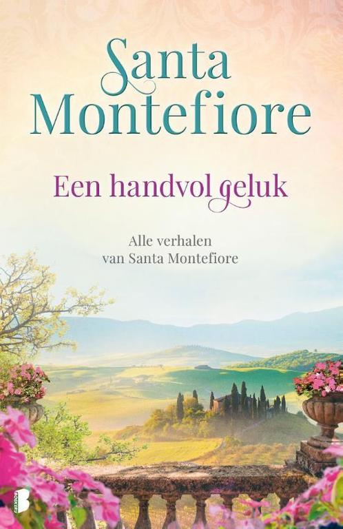 Een handvol geluk 9789022585856 Santa Montefiore, Boeken, Romans, Gelezen, Verzenden