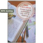 Vroeger had ik antwoorden, NU heb ik kinderen / Man, vrouw &, Boeken, Verzenden, Zo goed als nieuw, P. Callaway