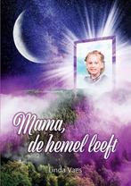 Mama, de hemel leeft! 9789492887290 Linda Vaes, Verzenden, Zo goed als nieuw, Linda Vaes