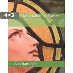 Mary Magdalene in France 9781490581460 Jaap Rameijer, Verzenden, Gelezen, Jaap Rameijer