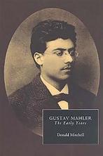 Gustav Mahler: The Early Years | 9781843830023 | Donald, Boeken, Zo goed als nieuw, Donald Mitchell ; Paul Banks ; Donald Matthews