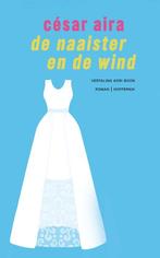 9789083463568 De naaister en de wind Cesar Aira, Verzenden, Nieuw, Cesar Aira