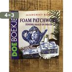 Foam patchwork zonder naald en draa 9789038409498, Boeken, Verzenden, Zo goed als nieuw, Margriet Kors