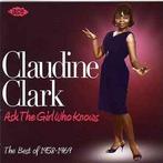 cd - Claudine Clark - Ask The Girl Who Knows : The Best O..., Verzenden, Zo goed als nieuw