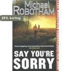 Say Youre Sorry 9780751547191 Robotham, Boeken, Verzenden, Gelezen, Robotham