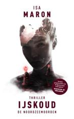 IJskoud / De Noordzeemoorden / 2 9789044353051 Isa Maron, Verzenden, Zo goed als nieuw, Isa Maron