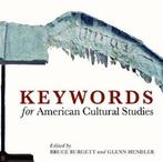 Keywords for American Cultural Studies 9780814799482
