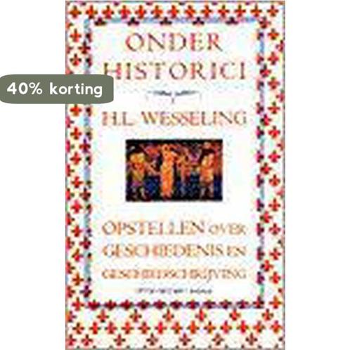Onder historici 9789035114463 H.L. Wesseling, Boeken, Geschiedenis | Wereld, Zo goed als nieuw, Verzenden