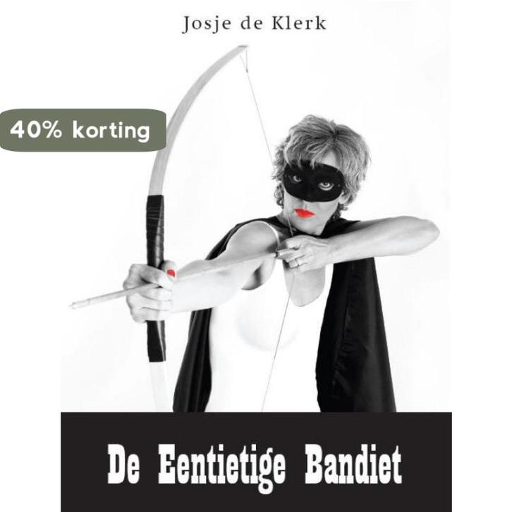 De Eentietige Bandiet 9789081942607 Josje de Klerk, Boeken, Hobby en Vrije tijd, Zo goed als nieuw, Verzenden