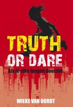 Truth or dare 9789025861957 Wieke van Oordt, Boeken, Verzenden, Zo goed als nieuw, Wieke van Oordt