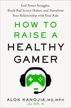 9780593582046 How to Raise a Healthy Gamer, Nieuw, Alok Kanojia, Verzenden